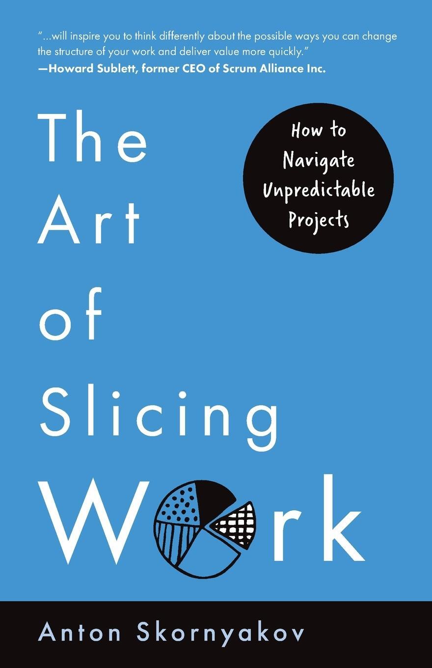 Cover: 9783982609218 | The Art of Slicing Work | How To Navigate Unpredictable Projects