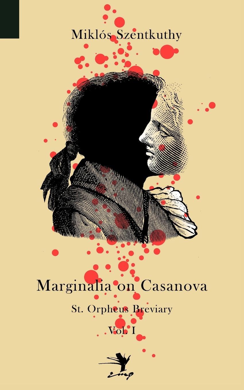 Cover: 9780983697244 | Marginalia on Casanova | St. Orpheus Breviary I | Mikl S. Szentkuthy
