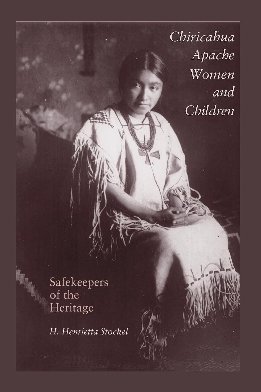 Cover: 9781623498184 | Chiricahua Apache Women and Children | Safekeepers of the Heritage