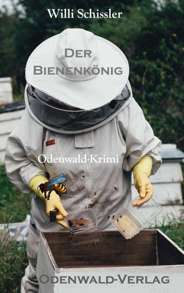 Cover: 9783758375330 | Der Bienenkönig | Odenwald-Krimi | Willi Schissler | Taschenbuch