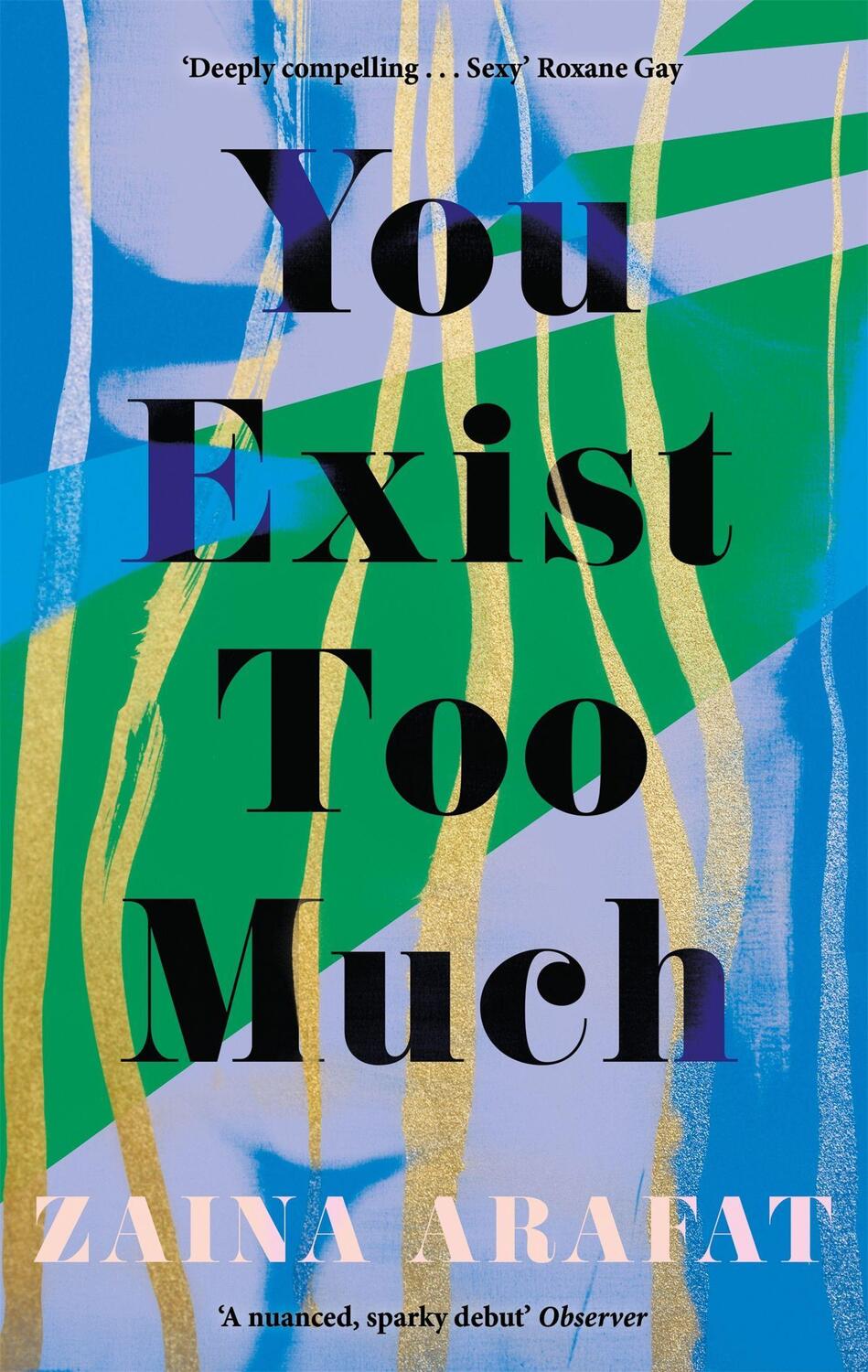 Cover: 9780349701776 | You Exist Too Much | Zaina Arafat | Taschenbuch | 272 S. | Englisch