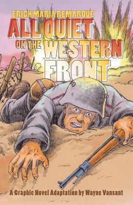 Cover: 9781682473337 | All Quiet on the Western Front | Wayne Vansant | Taschenbuch | 2019