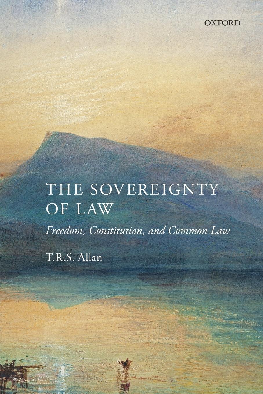 Cover: 9780199685073 | The Sovereignty of Law | Freedom, Constitution, and Common Law | Allan