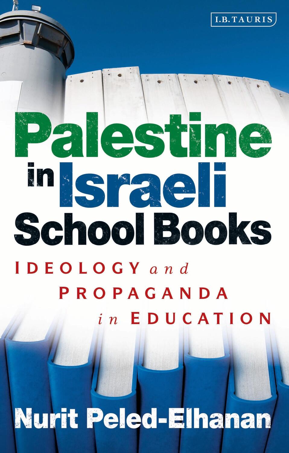 Cover: 9781780765051 | Palestine in Israeli School Books | Nurit Peled-Elhanan | Taschenbuch