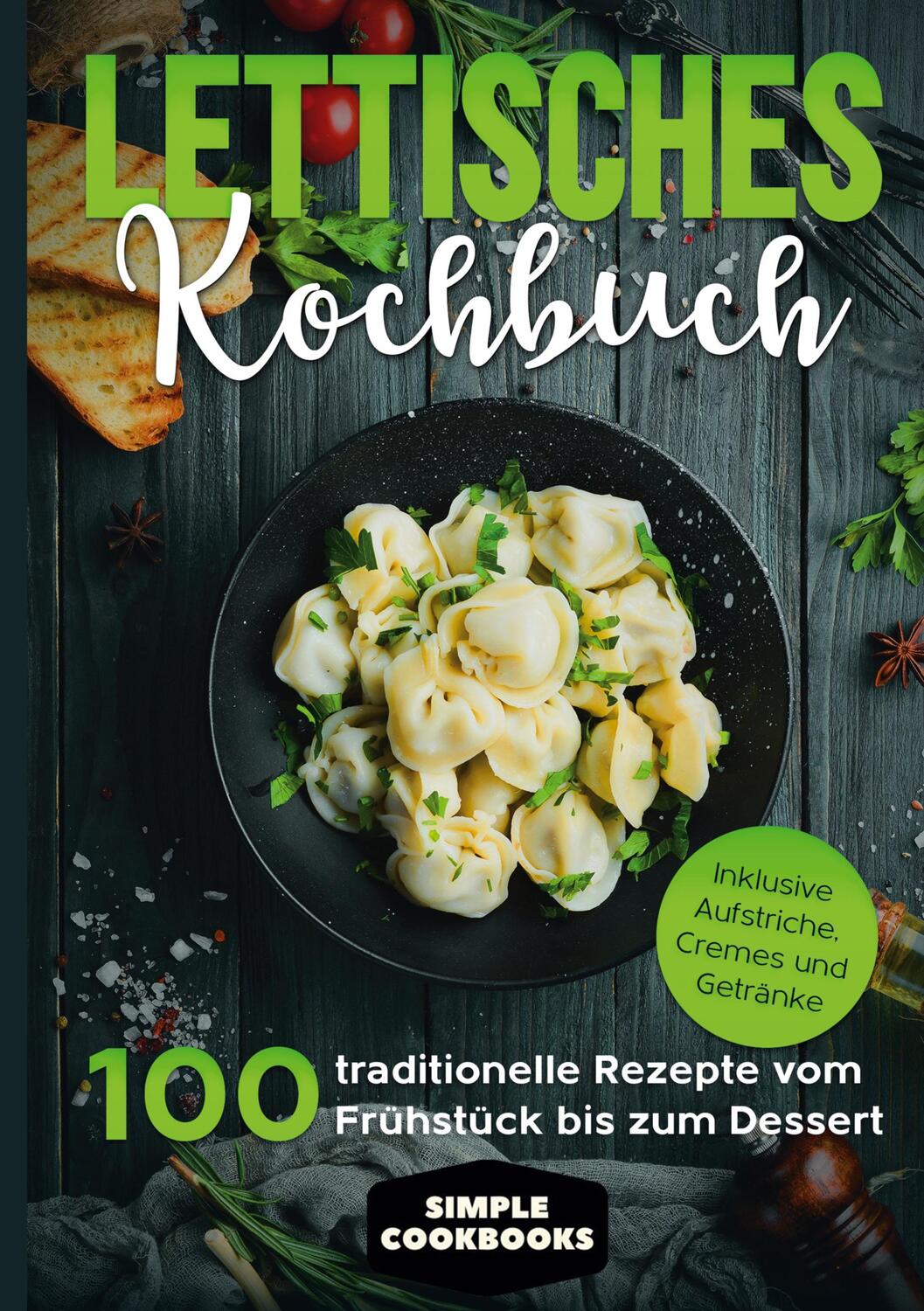 Cover: 9783755751441 | Lettisches Kochbuch: 100 traditionelle Rezepte vom Frühstück bis...