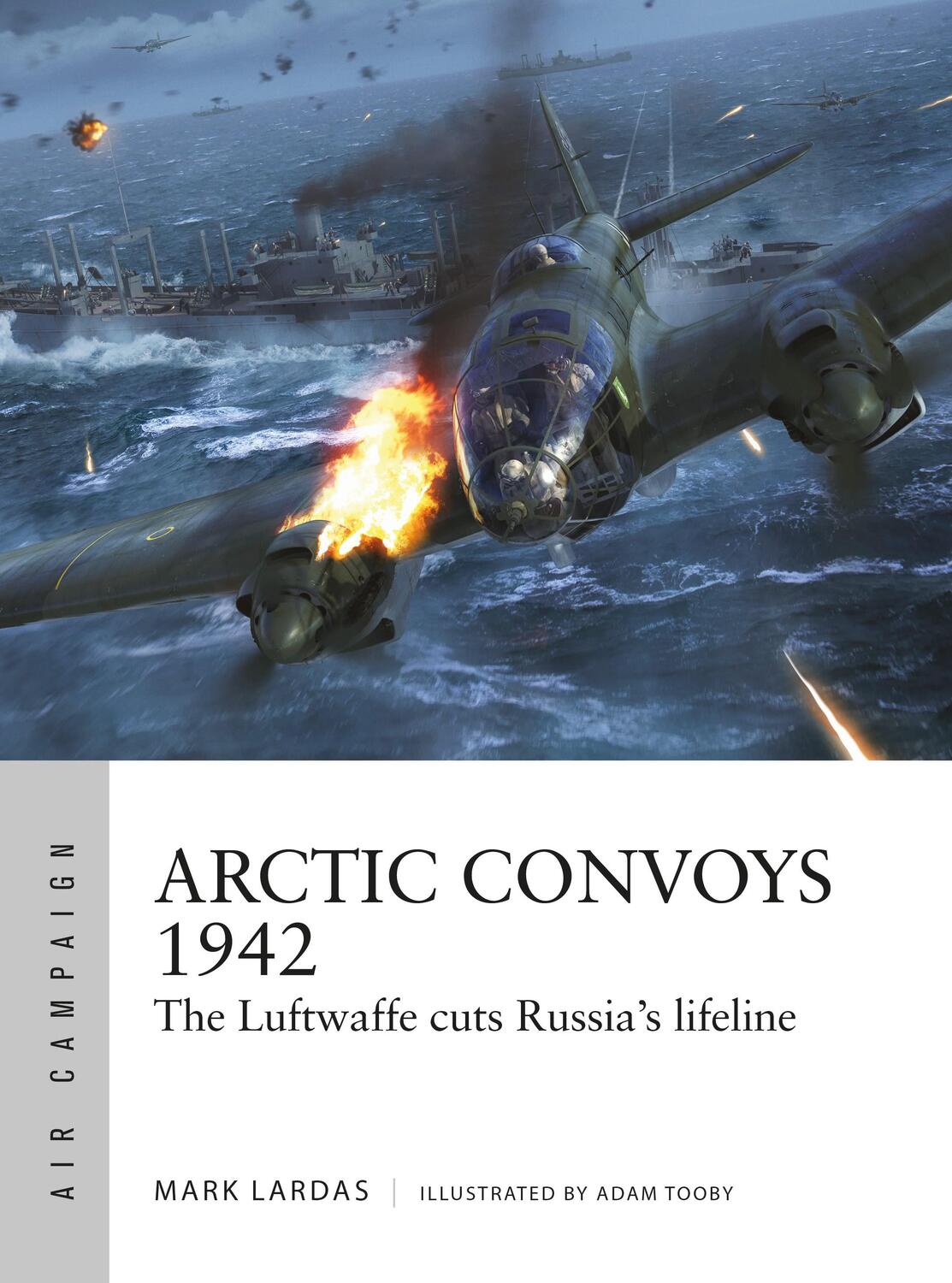 Cover: 9781472852434 | Arctic Convoys 1942 | The Luftwaffe cuts Russia's lifeline | Lardas