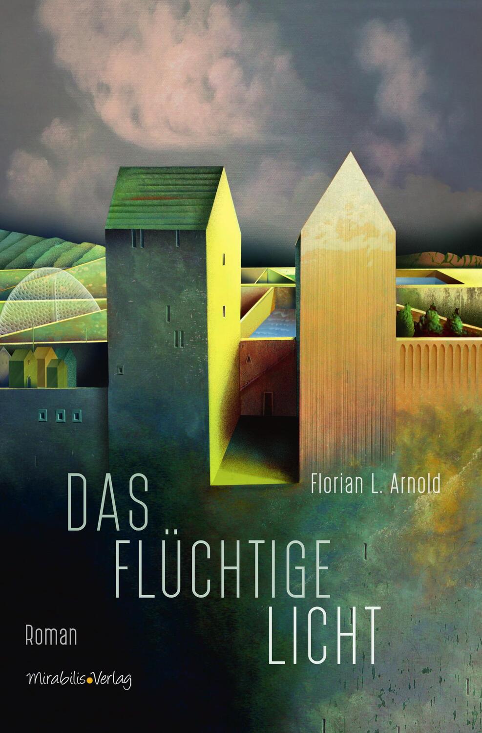 Cover: 9783947857203 | Das flüchtige Licht | Roman | Florian L. Arnold | Buch | 248 S. | 2024