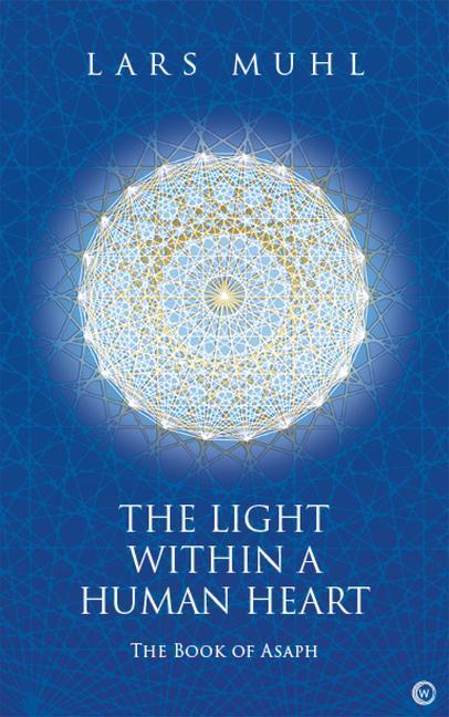 Cover: 9781786786166 | The Light Within a Human Heart: The Book of Asaph | Lars Muhl | Buch