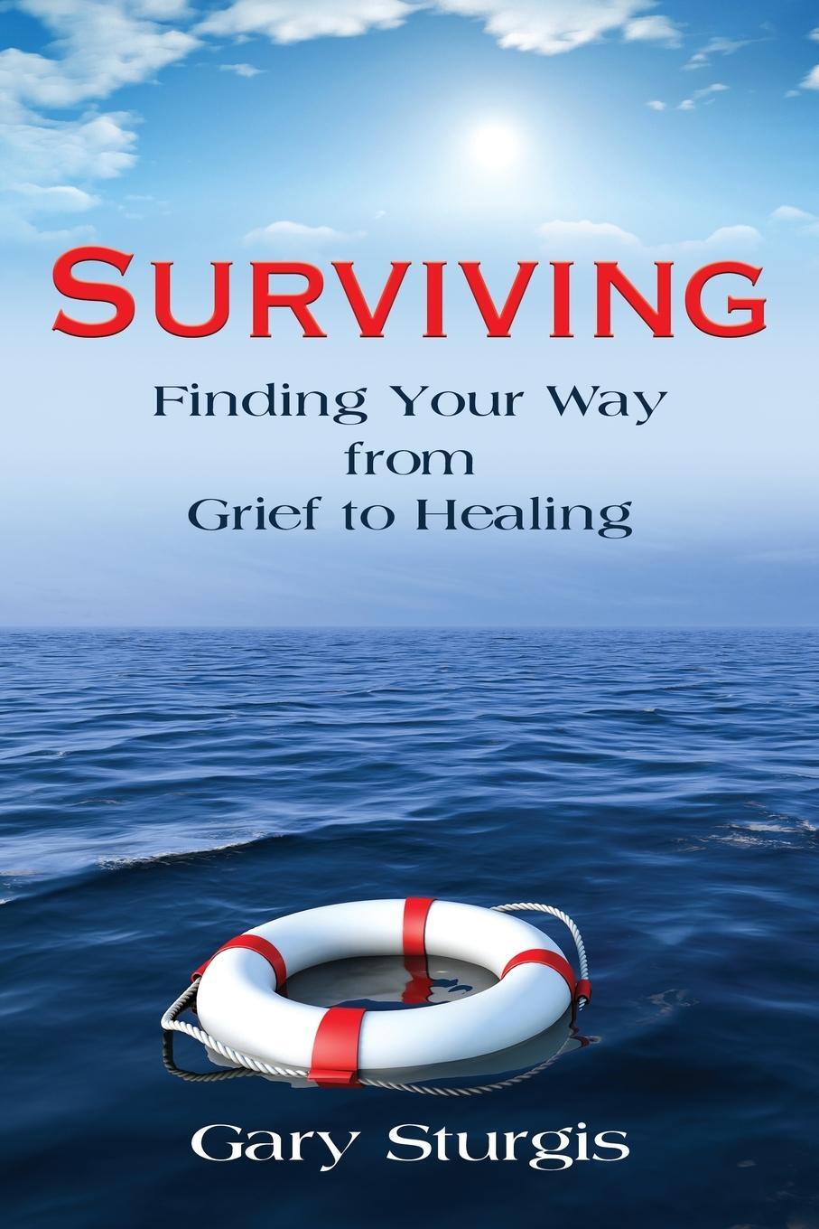 Cover: 9781647183400 | Surviving | Finding Your Way from Grief to Healing | Sturgis (u. a.)