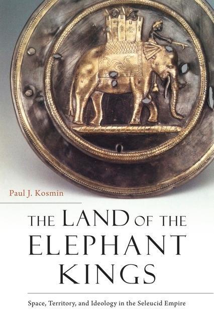 Cover: 9780674986886 | The Land of the Elephant Kings | Paul J. Kosmin | Taschenbuch | 2018