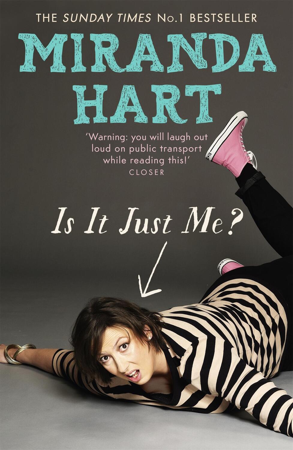 Cover: 9781444734164 | Is It Just Me? | The hilarious Sunday Times Bestseller | Miranda Hart