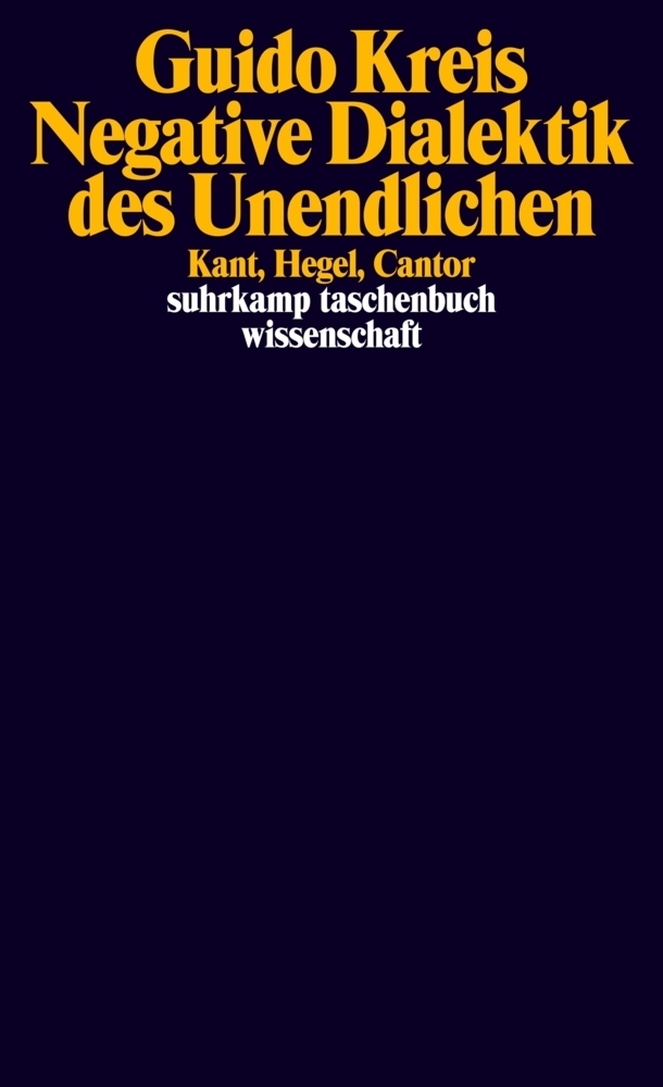 Cover: 9783518297629 | Negative Dialektik des Unendlichen | Kant, Hegel, Cantor | Guido Kreis
