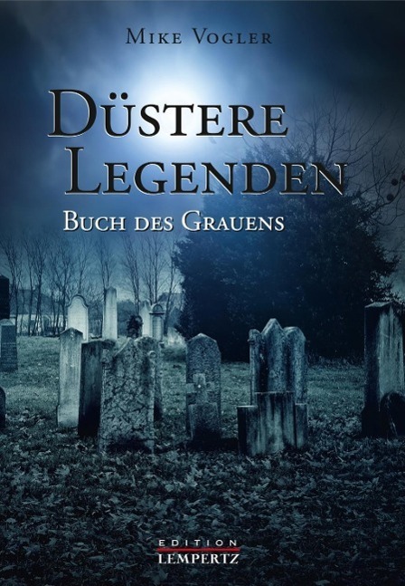 Cover: 9783945152935 | Düstere Legenden | Buch des Grauens | Mike Vogler | Taschenbuch | 2014
