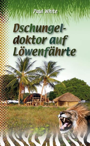 Cover: 9783866991125 | Dschungeldoktor auf Löwenfährte | Buch | Buch | EAN 9783866991125