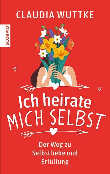 Cover: 9783958034969 | Ich heirate mich selbst | Der Weg zu Selbstliebe und Erfüllung | Buch