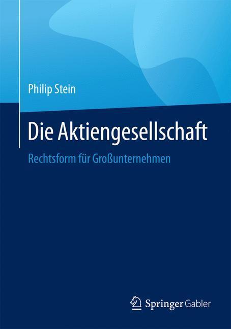 Cover: 9783658093785 | Die Aktiengesellschaft | Gründung, Organisation, Finanzverfassung