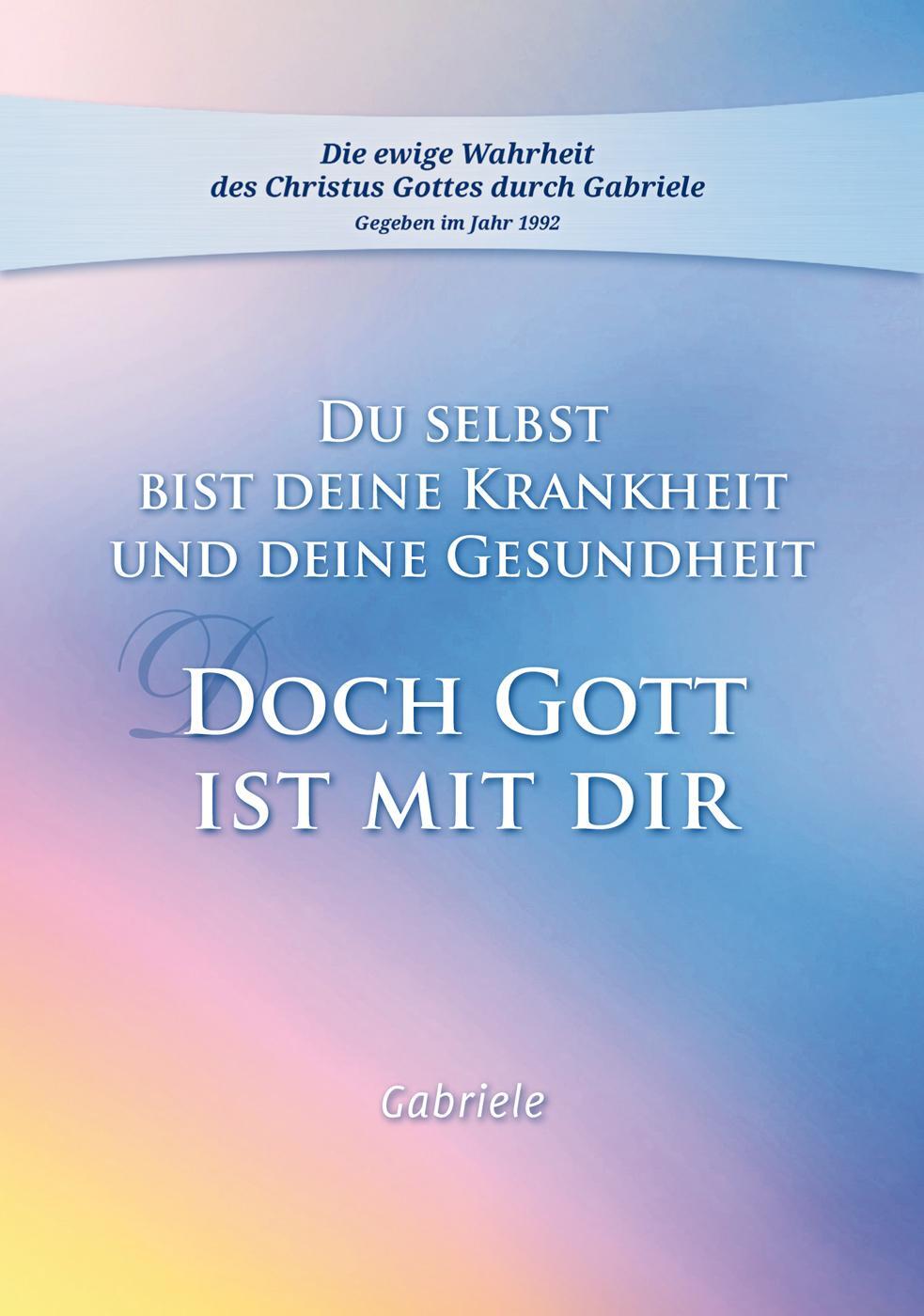 Cover: 9783892012672 | Du selbst bist Deine Krankheit und Deine Gesundheit | Gabriele | Buch