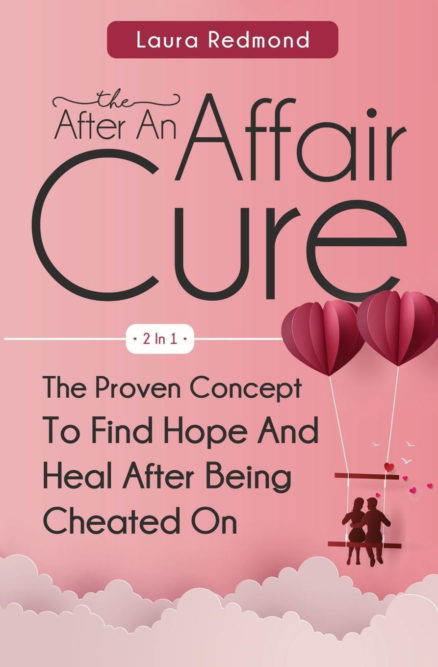 Cover: 9781646961696 | The After An Affair Cure 2 In 1 | Laura Redmond | Taschenbuch | 2021