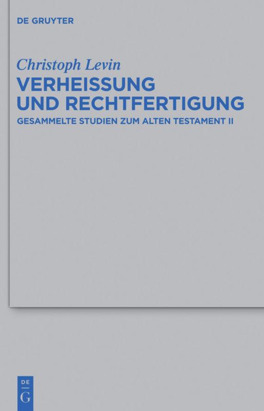 Cover: 9783110276947 | Verheißung und Rechtfertigung | Christoph Levin | Buch | ISSN | XIV