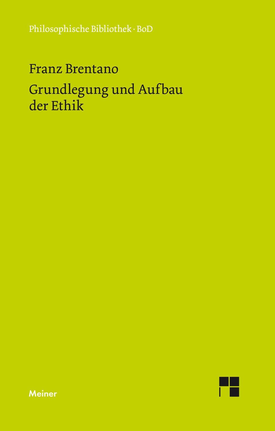 Cover: 9783787304431 | Grundlegung und Aufbau der Ethik | Franz Brentano | Buch | 452 S.