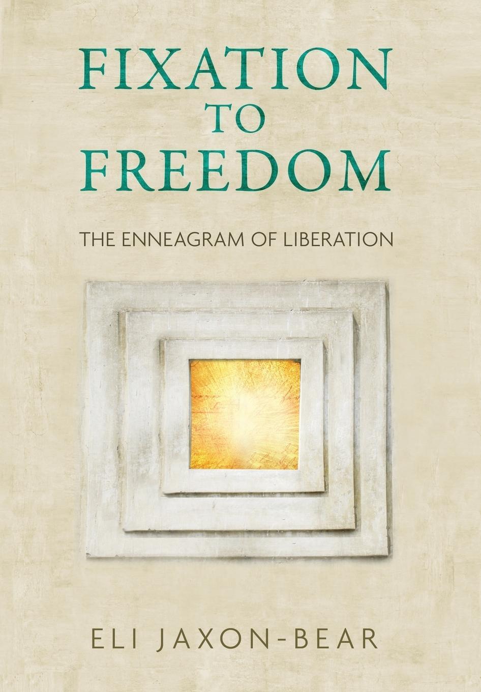 Cover: 9781732952355 | Fixation to Freedom | The Enneagram of Liberation | Eli Jaxon-Bear