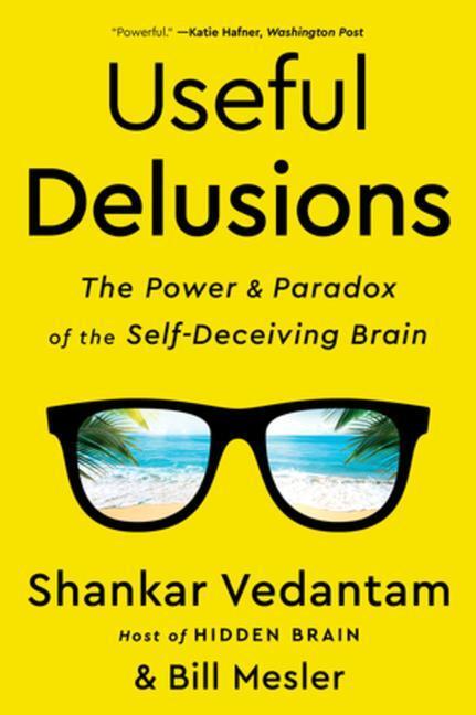 Cover: 9781324020288 | Useful Delusions: The Power and Paradox of the Self-Deceiving Brain