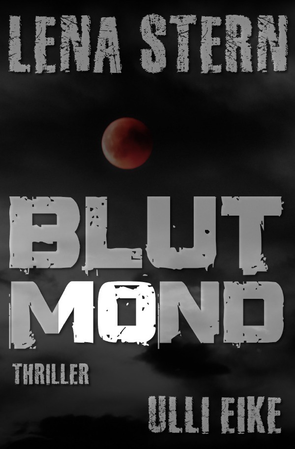 Cover: 9783748515760 | Lena Stern: Blutmond | Thriller | Ulli Eike | Taschenbuch | 308 S.