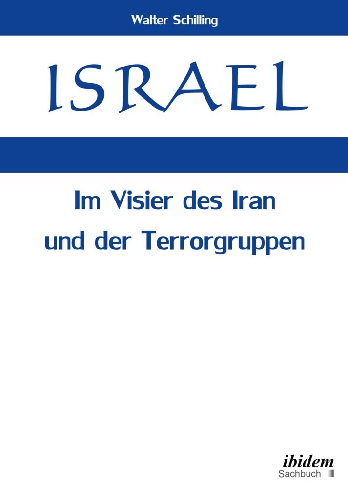 Cover: 9783838209968 | Israel. Im Visier des Iran und der Terrorgruppen | Walter Schilling