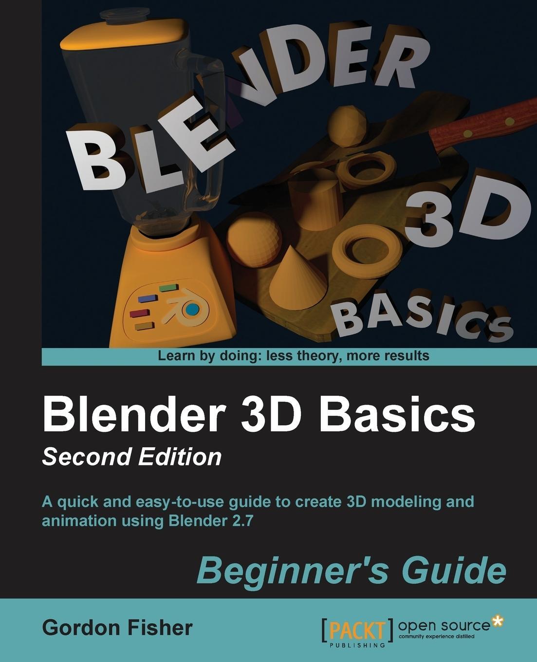 Cover: 9781783984909 | Blender 3D Basics - Second Edition | Gordon Fisher | Taschenbuch