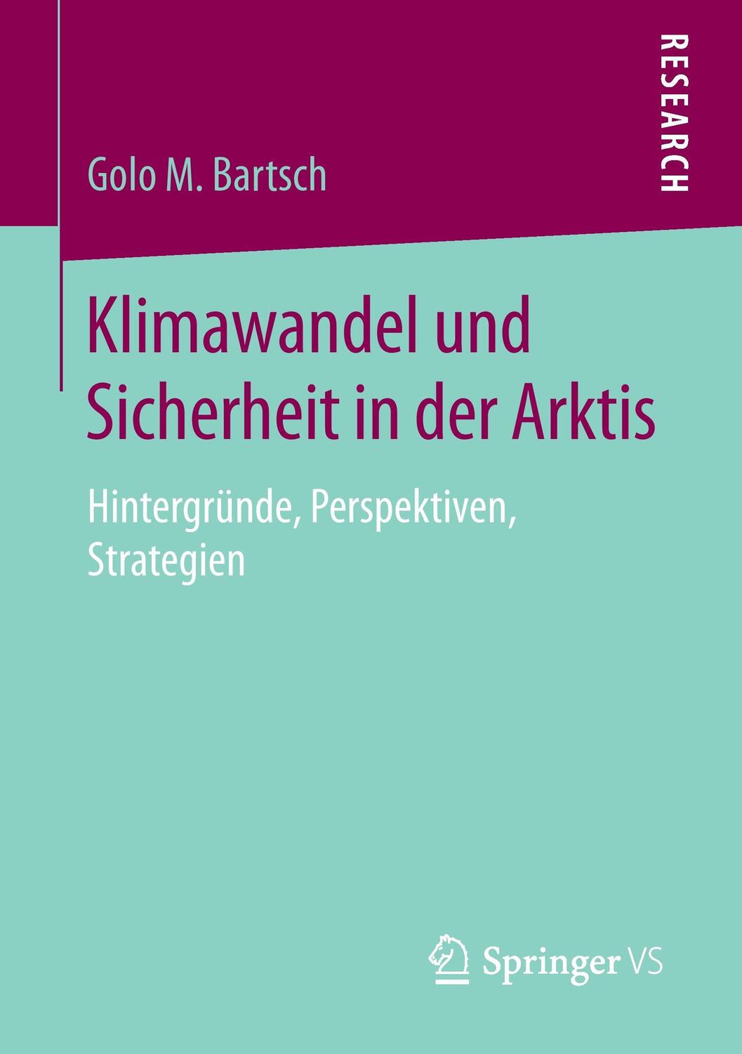 Cover: 9783658111472 | Klimawandel und Sicherheit in der Arktis | Golo M. Bartsch | Buch