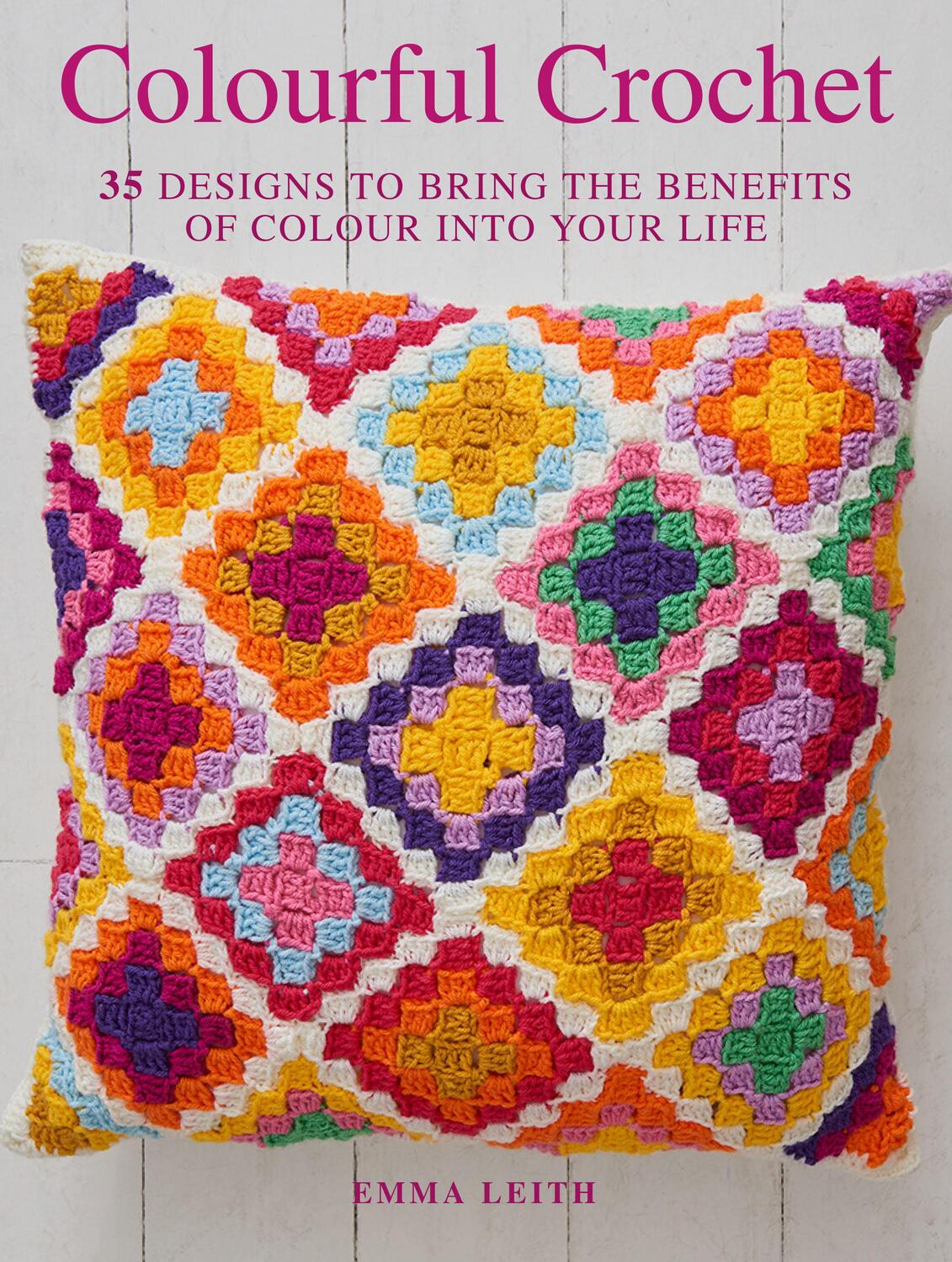 Cover: 9781782498933 | Colourful Crochet | Emma Leith | Taschenbuch | Kartoniert / Broschiert
