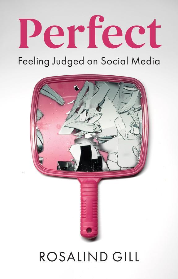 Cover: 9781509549719 | Perfect | Feeling Judged on Social Media | Rosalind Gill | Taschenbuch