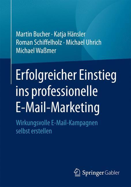 Cover: 9783658143763 | Erfolgreicher Einstieg ins professionelle E-Mail-Marketing | Buch