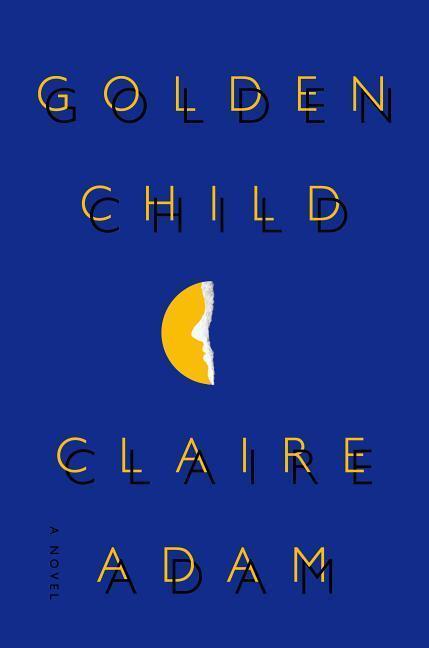 Cover: 9780525572992 | Golden Child | A Novel | Claire Adam | Buch | Gebunden | Englisch