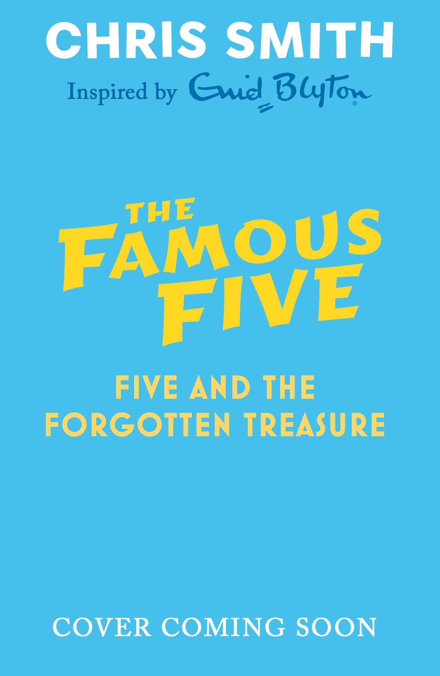 Cover: 9781444978728 | The New Famous Five 01: Five and the Forgotten Treasure | Chris Smith