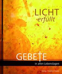 Cover: 9783791733944 | Lichterfüllt | Gebete in allen Lebenslagen | Regensburg | Buch | 2023