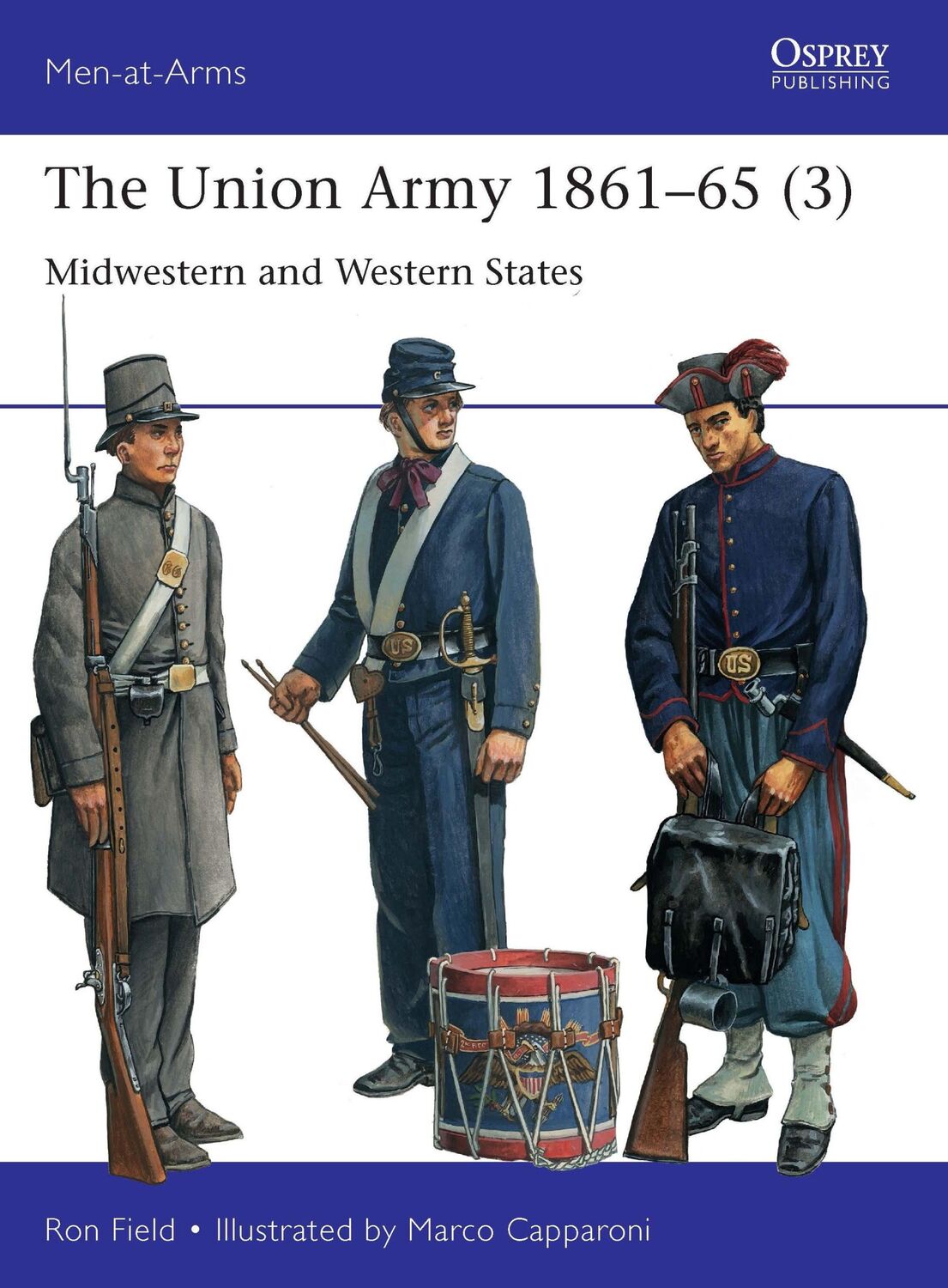 Cover: 9781472855879 | The Union Army 1861-65 (3) | Midwestern and Western States | Ron Field