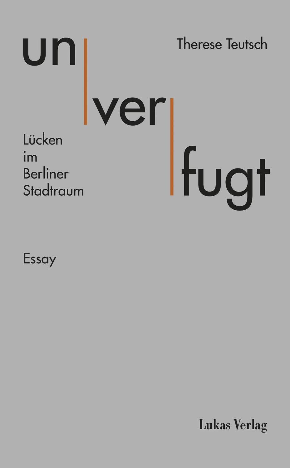 Cover: 9783867321655 | unverfugt | Lücken im Berliner Stadtraum. Essay | Therese Teutsch