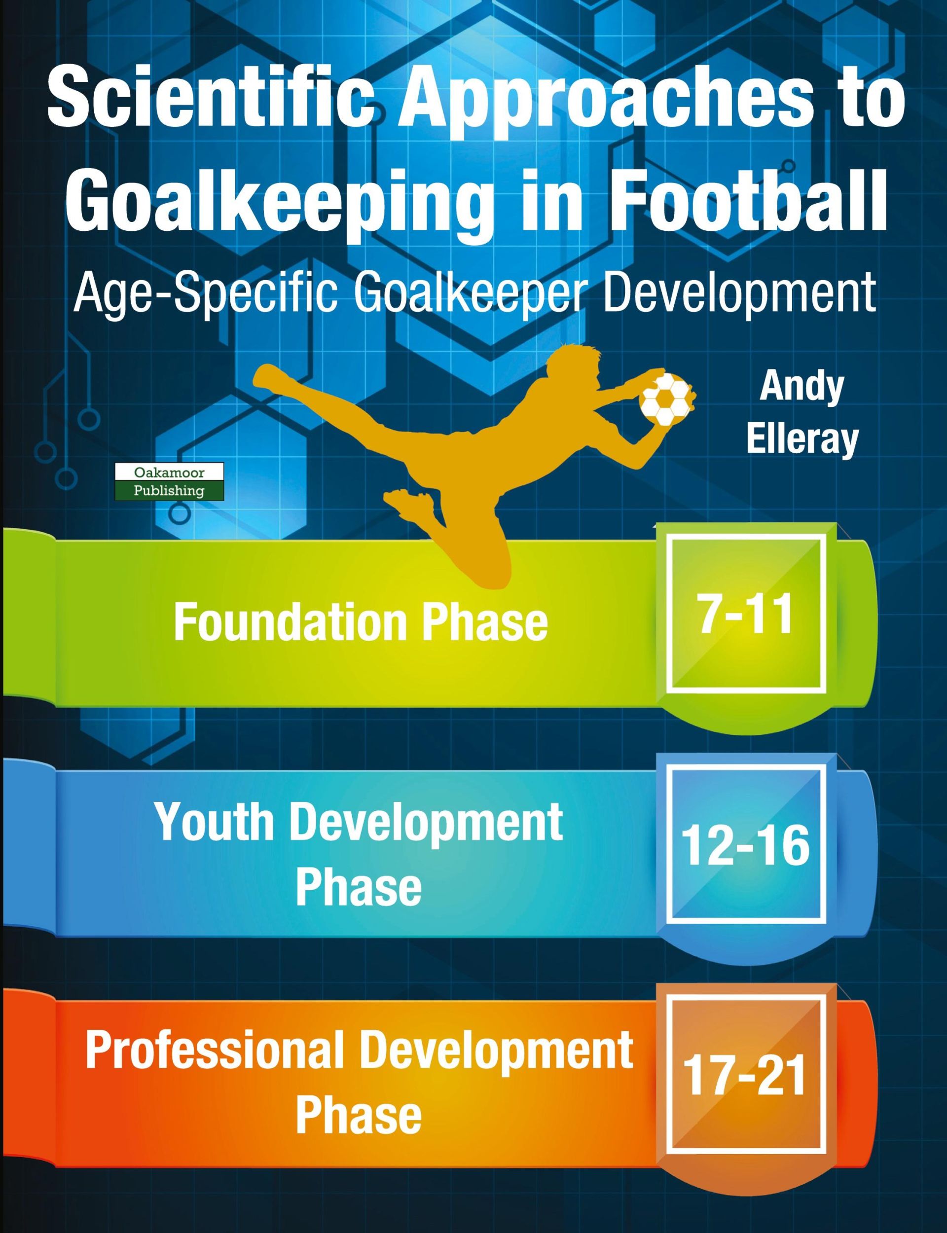 Cover: 9781910773758 | Scientific Approaches to Goalkeeping in Football | Andy Elleray | Buch