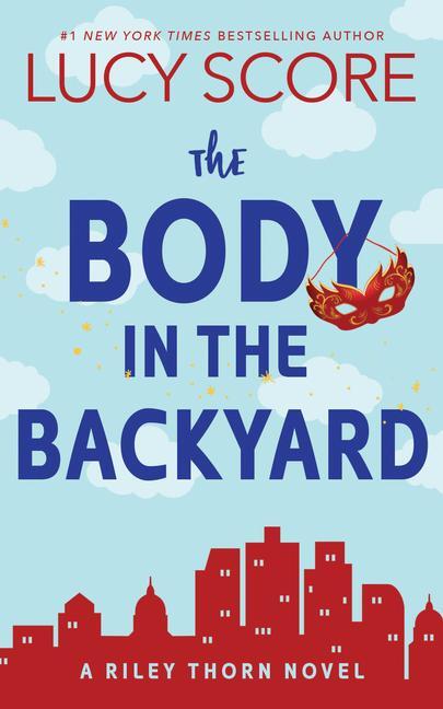 Cover: 9781464216558 | The Body in the Backyard | A Riley Thorn Novel | Lucy Score | Buch