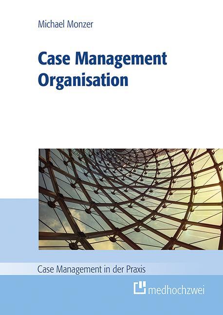 Cover: 9783862164004 | Case Management Organisation | Monzer Michael | Taschenbuch | Deutsch
