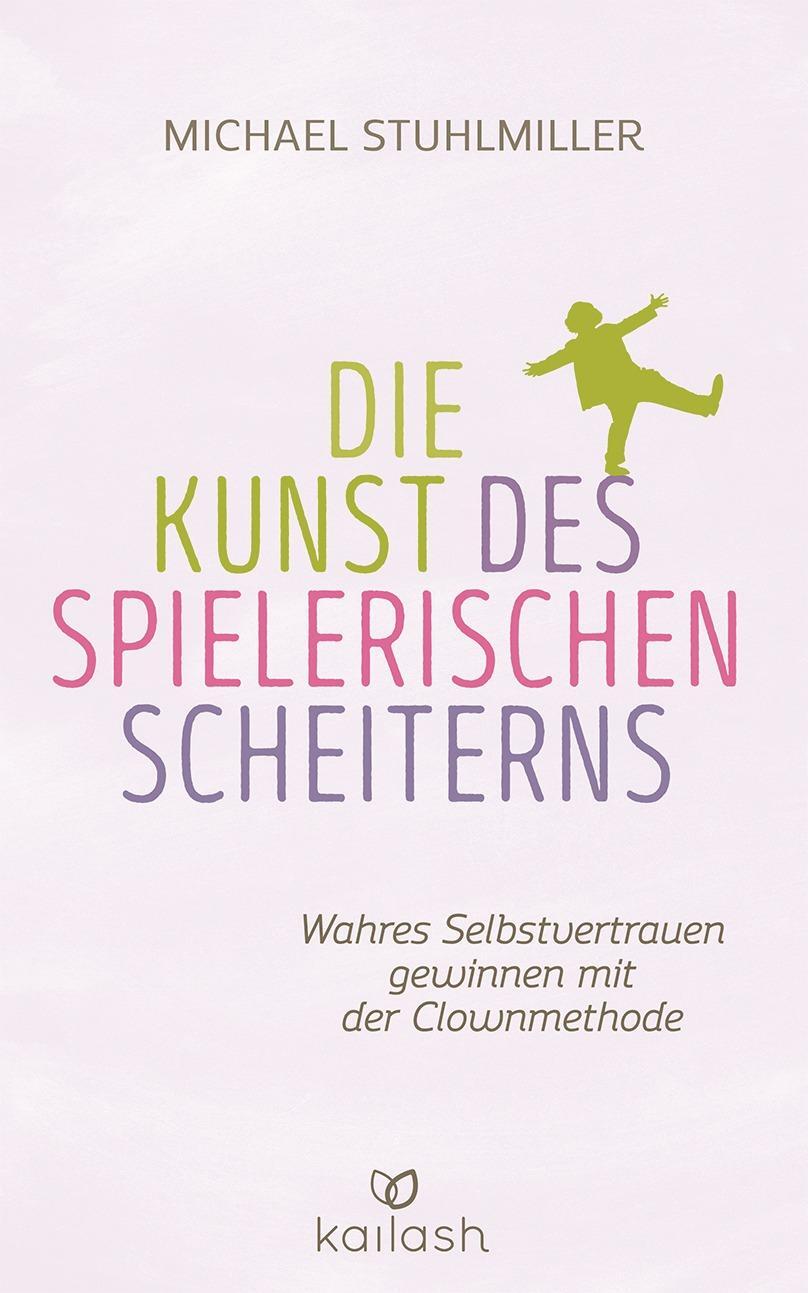 Cover: 9783424631166 | Die Kunst des spielerischen Scheiterns | Michael Stuhlmiller | Buch