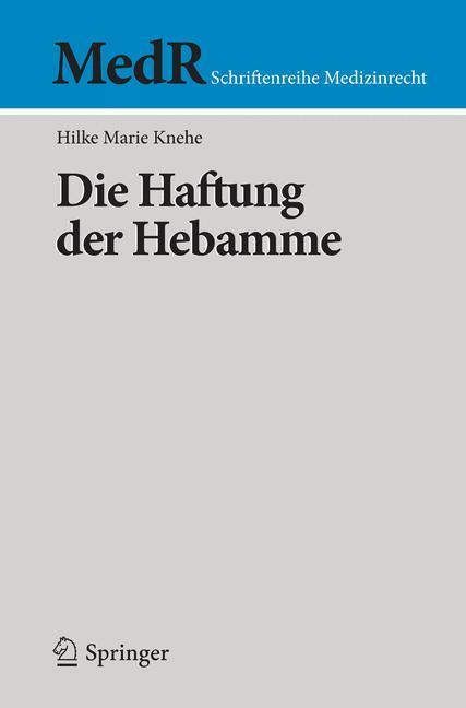 Cover: 9783662482797 | Die Haftung der Hebamme | Hilke Marie Knehe | Taschenbuch | Paperback