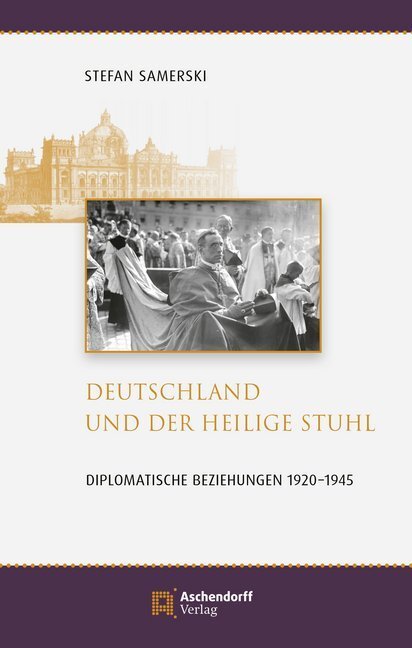 Cover: 9783402134023 | Deutschland und der Heilige Stuhl | Stefan Samerski | Taschenbuch
