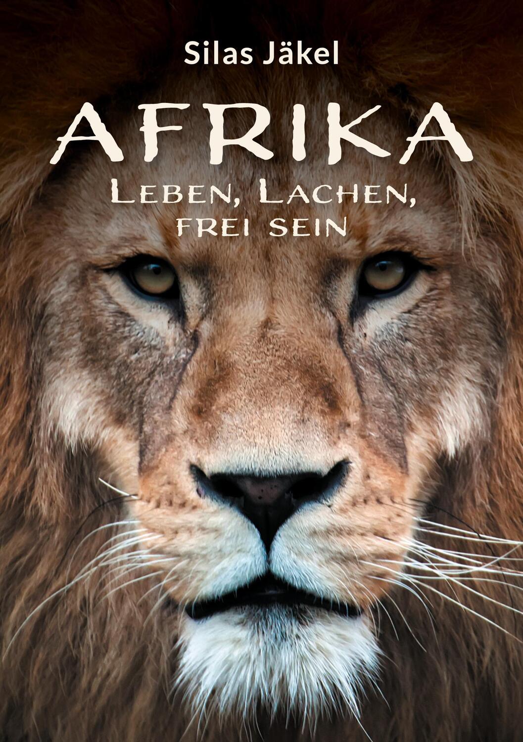 Cover: 9783962292539 | Afrika | Leben, Lachen, frei sein | Silas Jäkel | Taschenbuch | 2021