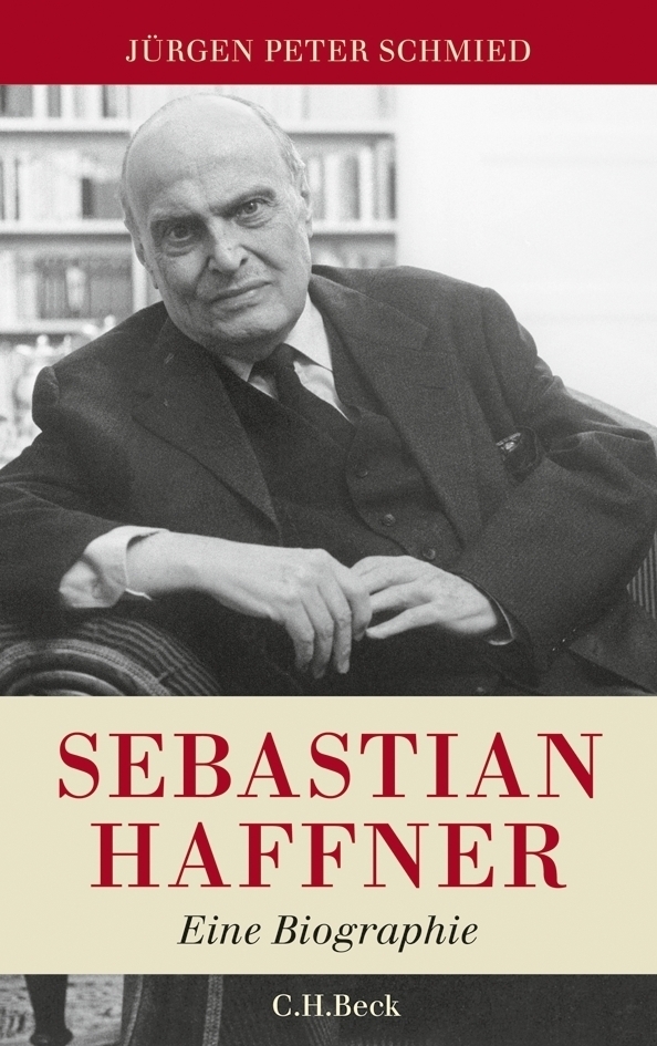 Cover: 9783406605857 | Sebastian Haffner | Eine Biographie | Jürgen P. Schmied | Buch | 2010