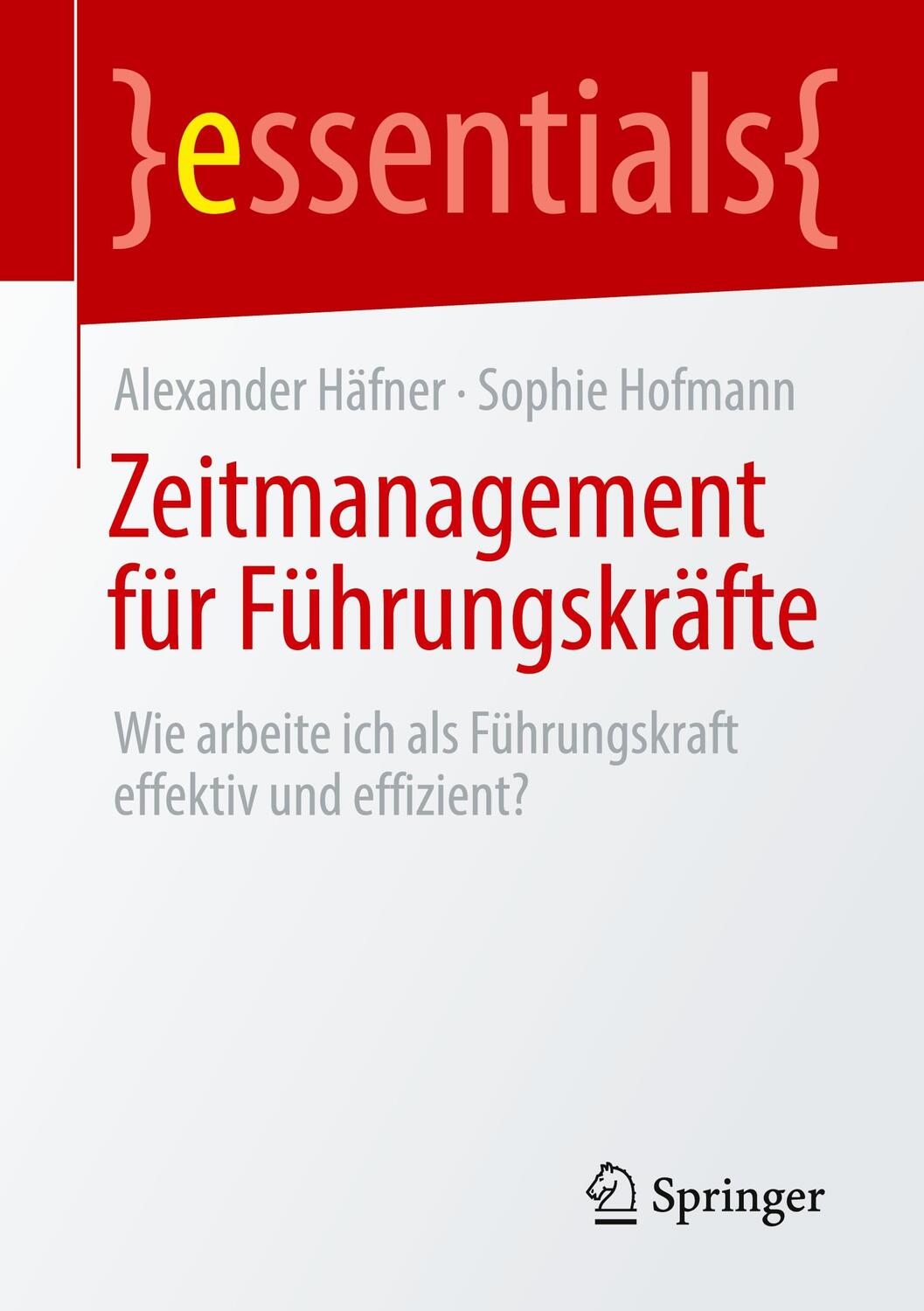Cover: 9783662651230 | Zeitmanagement für Führungskräfte | Alexander Häfner (u. a.) | Buch