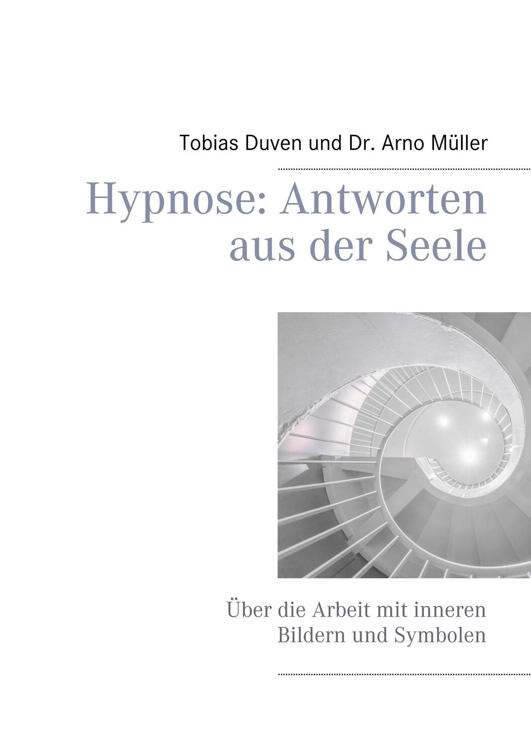 Cover: 9783749446278 | Hypnose: Antworten aus der Seele | Tobias Duven (u. a.) | Taschenbuch