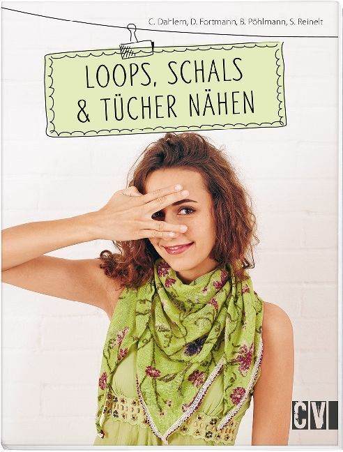 Cover: 9783841063557 | Loops, Schals &amp; Tücher nähen | Carmen Dahlem (u. a.) | Taschenbuch