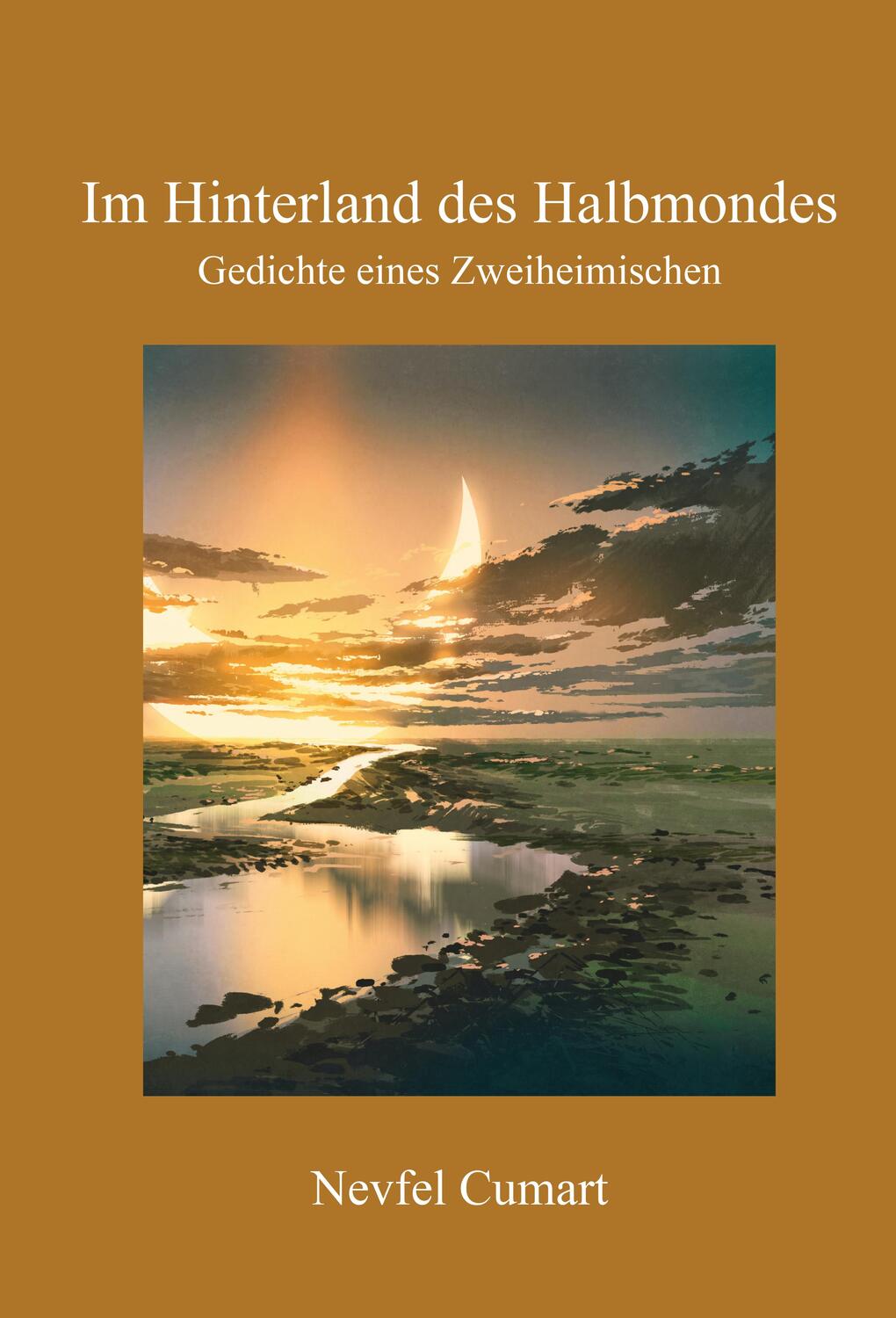 Cover: 9783938097601 | Im Hinterland des Halbmondes | Gedichte eines Zweiheimischen | Cumart